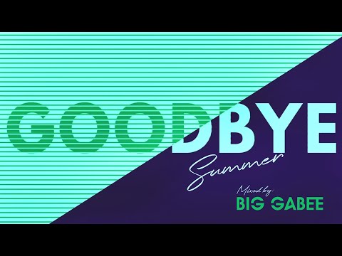 Goodbye Summer 2024. - Nyárzáró Mix (SZEPTEMBER) - BIG GABEE.