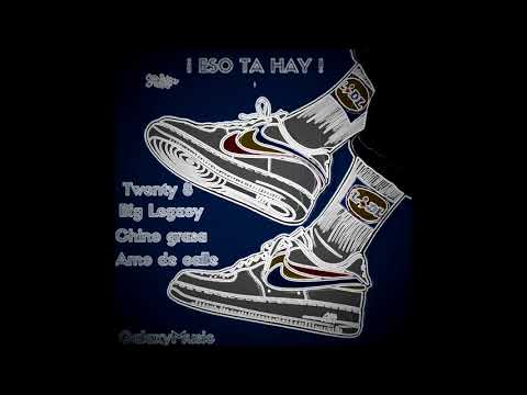 Twenty 8 x Big legacy x Chino Grasa x Amo de calle  - ( Eso Ta' Hay ) HD