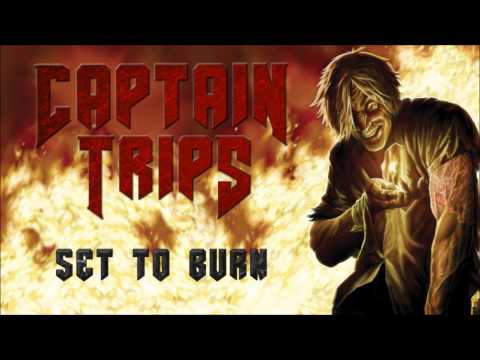 Captain Trips: Set to Burn