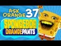 Annoying Orange Ask Orange 37 SpongeBob OrangePants