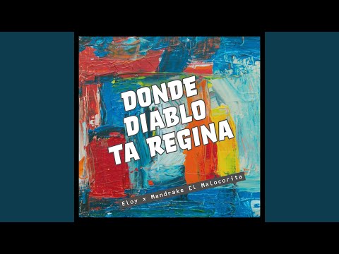Donde Diablo Ta Regina