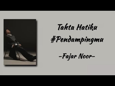 Fajar Noor - Tahta Hatiku #Pendampingmu | Lyrics