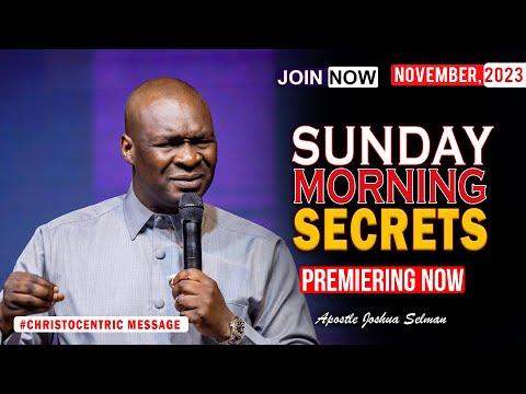 SUNDAY SECRETS, 19TH NOVEMBER 2023 - Apostle Joshua Selman Koinonia Morning Service