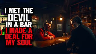 I Met The Devil In A Bar I Made A Deal For My Soul