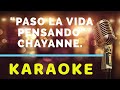 KARAOKE CHAYANNE  "PASO LA VIDA PENSANDO"