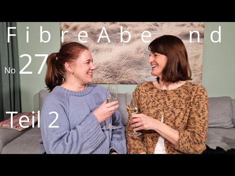 FibreAbend No 27 Teil 2 - Strickpodcast mit Le Knit, Knitonomy, Ozetta und vielen mehr