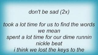 Ryan Adams - Don&#39;t Be Sad Lyrics
