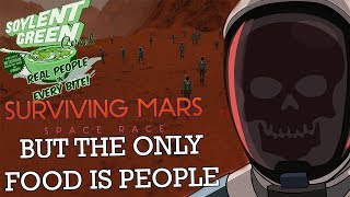 Building a Cannibal Colony! - Surviving Mars: Space Race