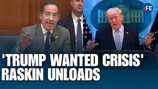 'Trump Wanted A Crisis' Raskin Erupts, Accuses Trump Of 'Shocking Abuse Of Power' In Fiery Takedown