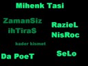 Mihenk Tasi ft. Raziel & DaPoet & Selo ~ Zamasiz ihtiras