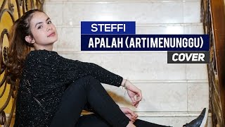 Steffi Zamora - Apalah (Arti Menunggu) by RAISA (Cover)