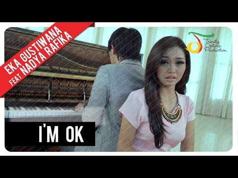 Eka Gustiwana feat. Nadya Rafika - I'm OK | Official Video Clip