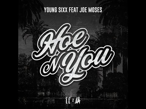 Young Sixx - Hoe In You Feat. Joe Moses