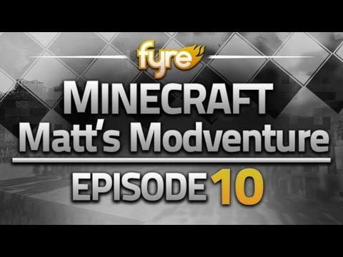 Minecraft : Matt's Modventure - Episode 10 : Finale