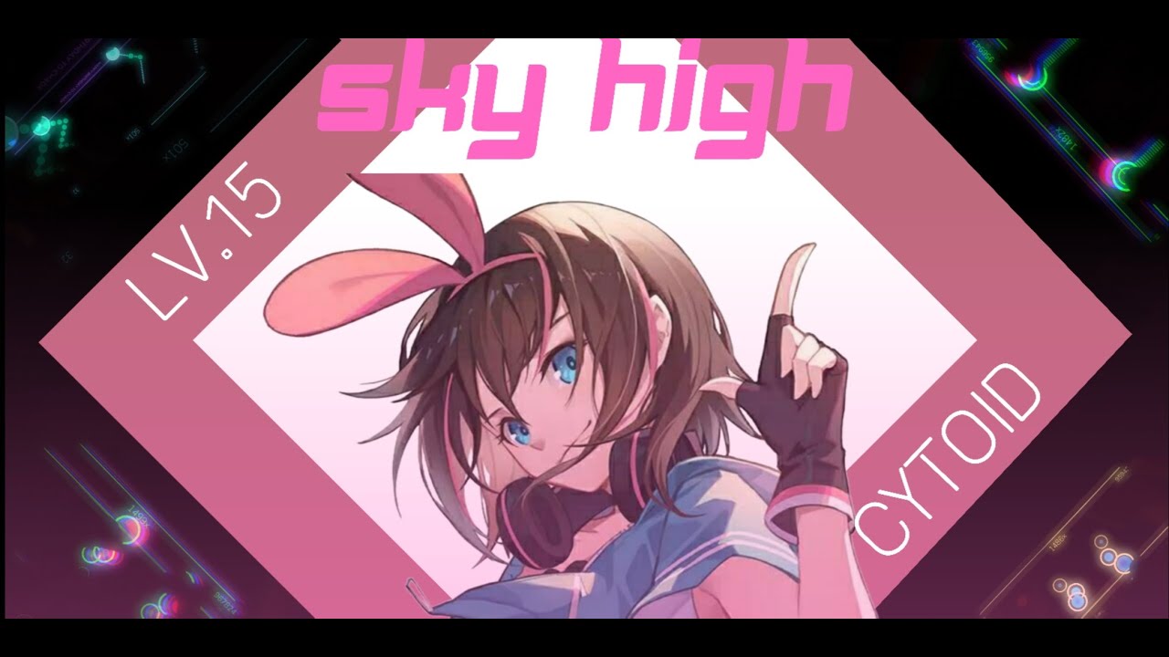 [ Cytoid ] Sky High ( Assertive hardcore edit ) SS LV15