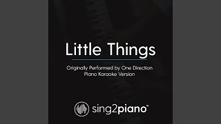 Little Things (Originally Performed By One Direction) (Piano Karaoke Version)