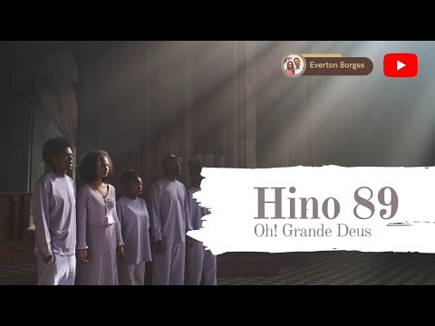Hino CCB 89 - Oh! Grande Deus (coral à capela)