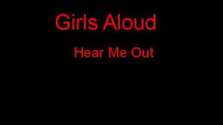 Girls Aloud Hear Me Out + Lyrics