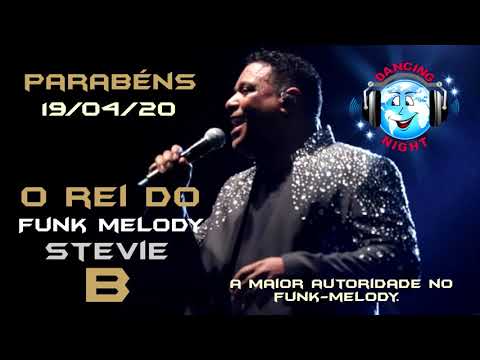 Parabéns ao Rei do Funk-Melody Stevie B 19/04/20