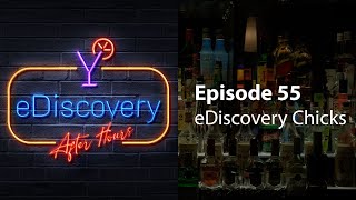 Episode 55 | eDiscovery Chicks