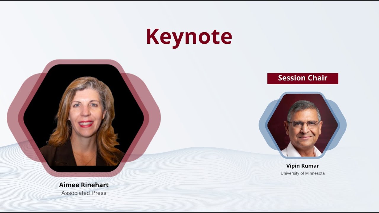 Keynote: The News We Make or the News We Lose with Aimee Rinehart and Vipin Kumar