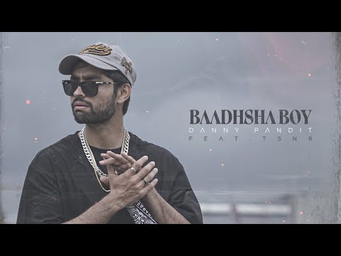 Danny Pandit - BAADHSHA BOY | OFFICIAL MUSIC VIDEO | (PROD BY. @TSNR )