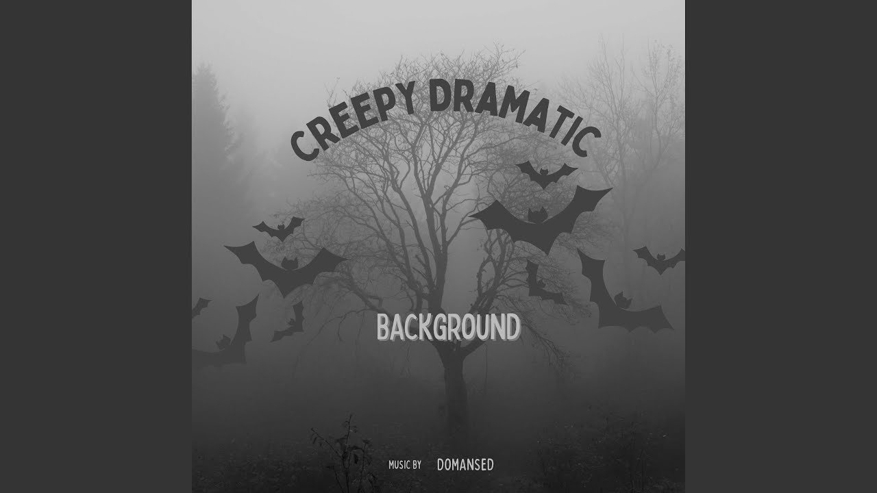 Creepy Dramatic Background (Original Motion Game Soundtrack)