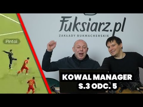 KOWAL MANAGER III (#5) - ZROBIŁ TO. PINTOL STRZELIŁ GOLA!