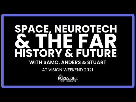 Samo Burja, Anders Sandberg, Stuart Armstrong | Space, Neurotech & The Far History & Future
