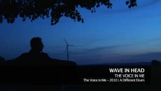 Wave in Head - The Voice in Me