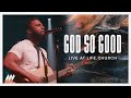 God So Good Live Life Church Worship