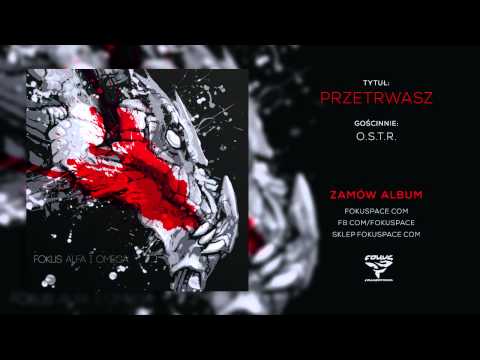 Fokus - 12 Przetrwasz feat.O.S.T.R. (audio) (reedycja Alfa i Omega)