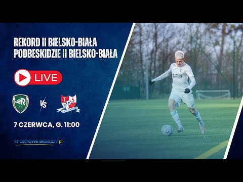 LIVE: Rekord II Bielsko-Biała - Podbeskidzie II Bielsko-Biała