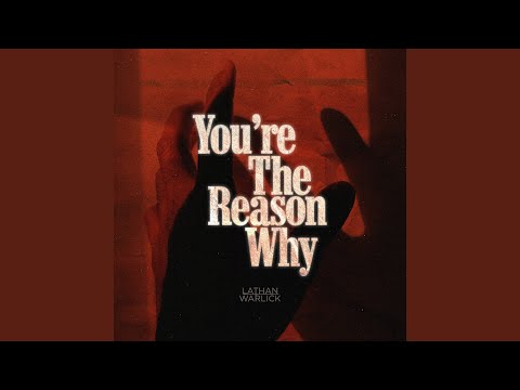 You're The Reason Why