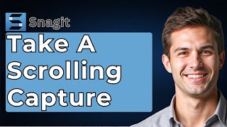 How To Take A Scrolling Capture With Snagit [2026 Guide]