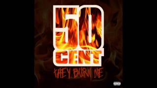 50 Cent - They Burn Me [HQ + Lyrics]