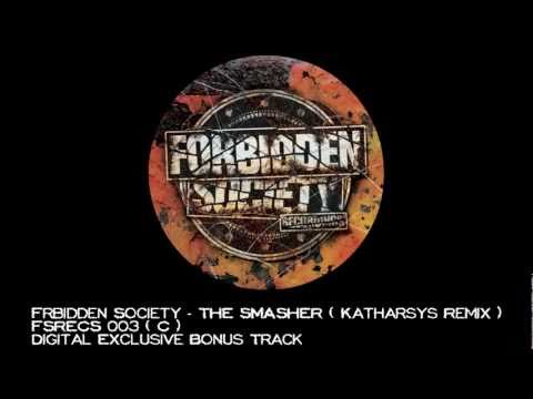 Forbidden Society - THE SMASHER ( Katharsys Remix )