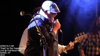 STRICTLY HIP - FIGHT By The Tragically Hip