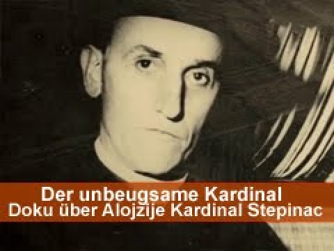 Seliger Aloisius Stepinac: Der unbeugsame Kardinal