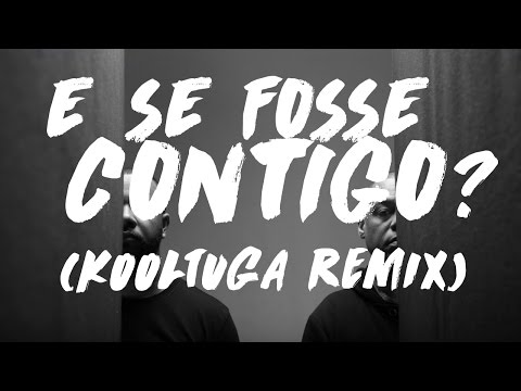 CARLÃO X BOSS AC - E SE FOSSE CONTIGO (Kooltuga Remix)