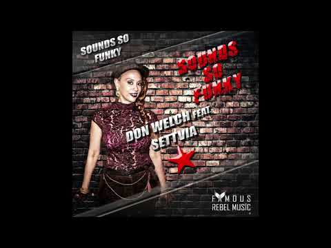 Don Welch - Sounds So Funky (Famous Rebel Extended Dance Mix)