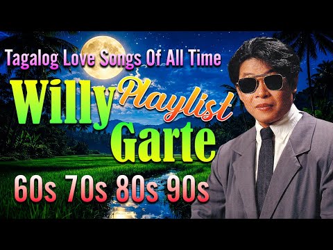 Willy Garte Nonstop: Immortal Tagalog Love Songs 80s 90s | Tibok Ng Puso [Remastered 2026]