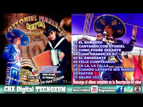 OTONIEL MARIACHI-EL BOMBERO VOL 3 2016 FULL CD ALBUM COMPLETO