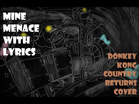 Mine Menace with lyrics - Donkey Kong Country Returns cover