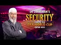 Dr Zakir Naik’s Security during the FIFA World Cup Qatar 2022
