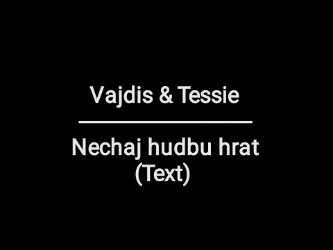 Vajdis feat Tessie - Nechaj hudbu hrat (Text)