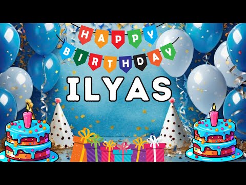 Happy Birthday ilyas, Birthday of ilyas, Best Birthday Wishes