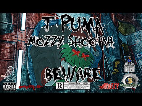 T Puma x Mozzy Shootah - Beware OFFICIAL VIDEO