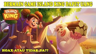 BERMAIN GAME ISLAND KING DAPAT UANG || HOAX ATAU TIDAK??