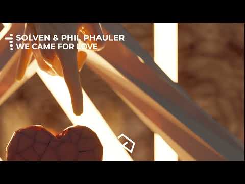 Solven, Phil Phauler - We Came For Love